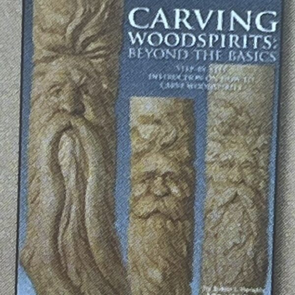 CARVING WOODSPIRITS:BEYOND THE BASICS